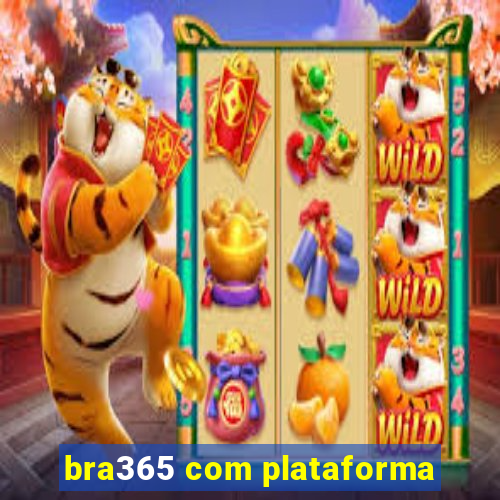 bra365 com plataforma